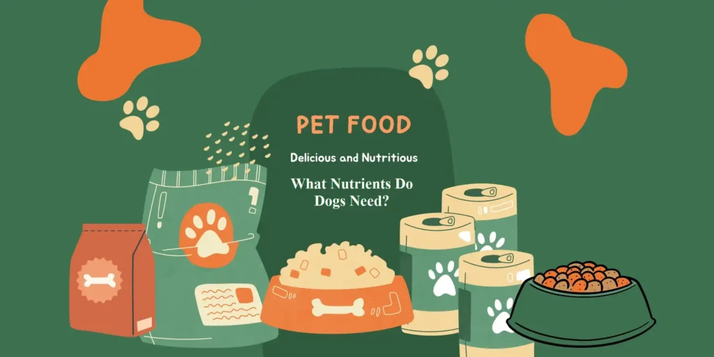 What Nutrients Do Dogs Need?
